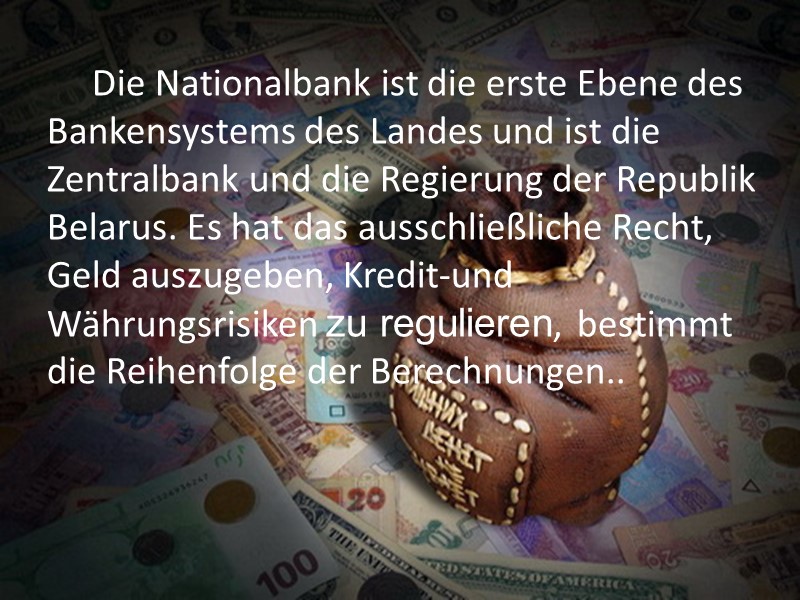 Die Nationalbank ist die erste Ebene des Bankensystems des Landes und ist die Zentralbank